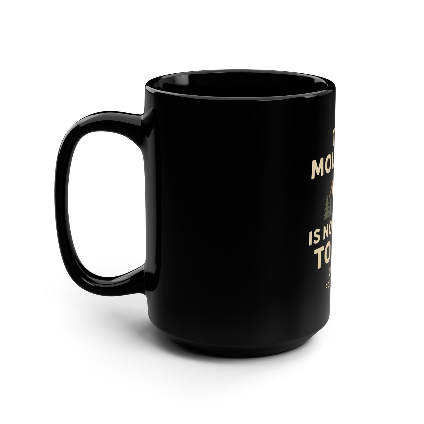This Mountain Is Not Yours To Take Black Mug — 15oz Adventure Coffee Cup