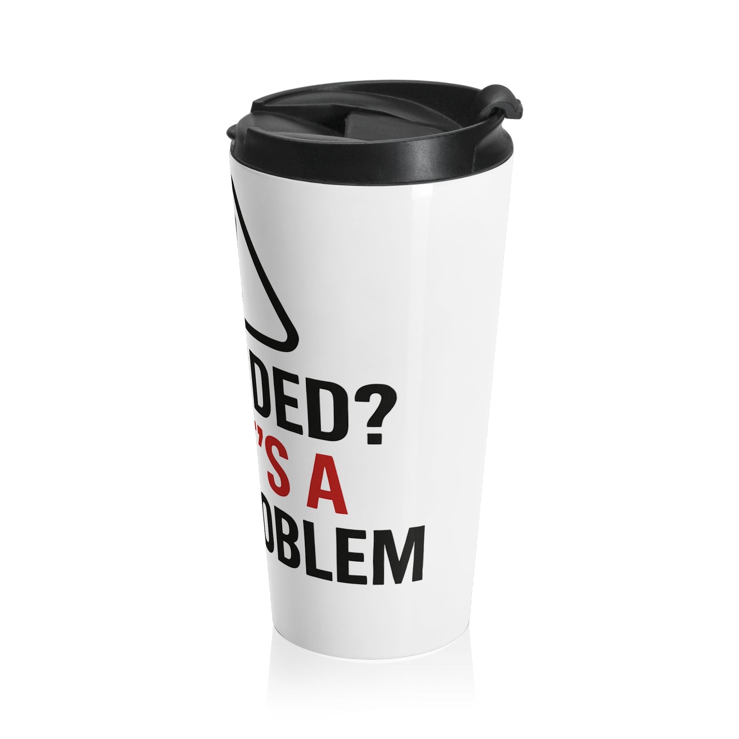 Travel Mug — “If Offended, That’s About You” Stainless Steel Tumbler