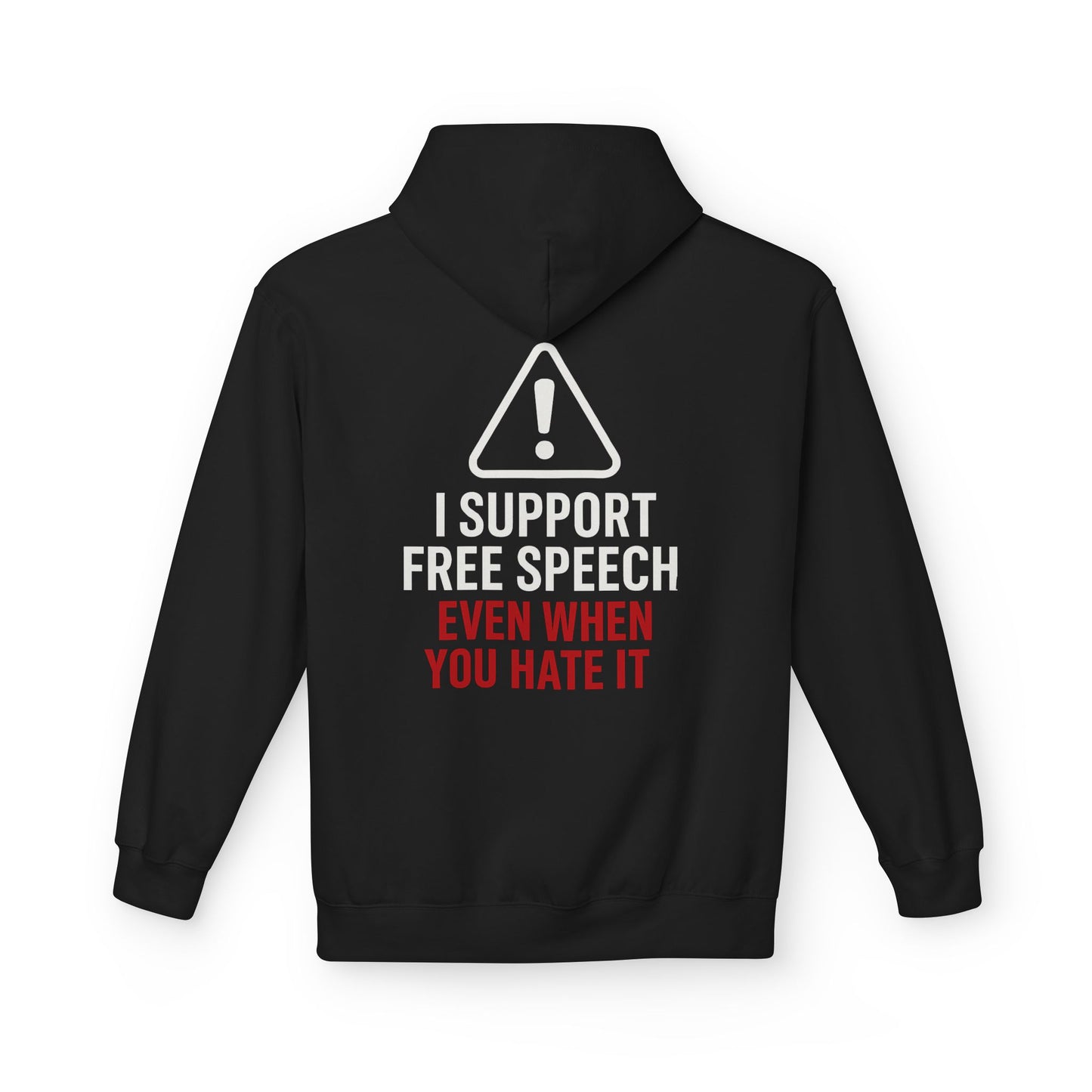Free Speech Hoodie — "I Support Free Speech Even When You Hate It" Political Statement Pullover
