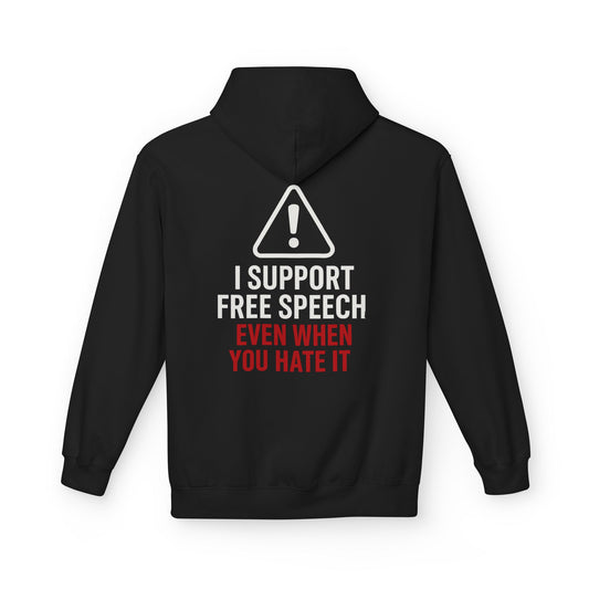 Free Speech Hoodie — "I Support Free Speech Even When You Hate It" Political Statement Pullover