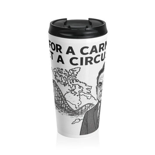 Travel Mug — 'Vote For A Carnival Not A Circus' Political Illustration Stainless Steel Tumbler