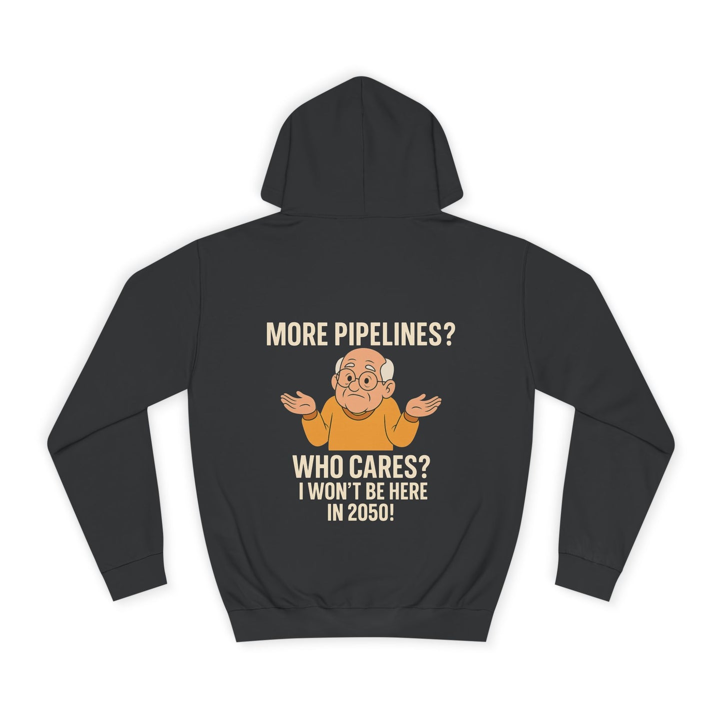 Hoodie — UNCTRL Graphic Front & 'More Pipelines? Who Cares?' Back
