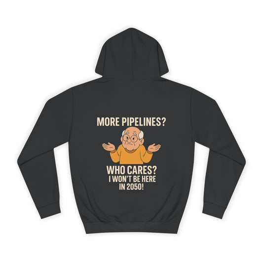 Hoodie — UNCTRL Graphic Front & 'More Pipelines? Who Cares?' Back