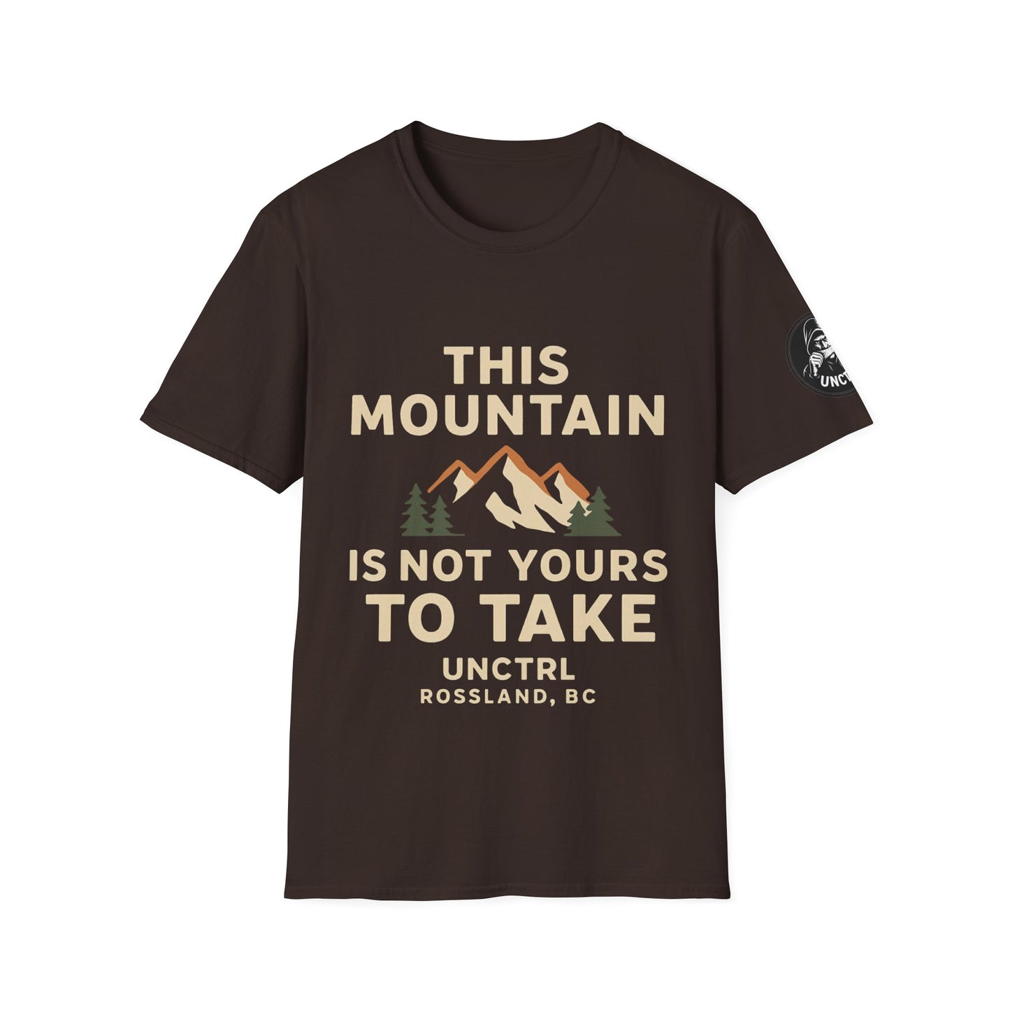 This Mountain Is Not Yours To Take - Unisex T-Shirt