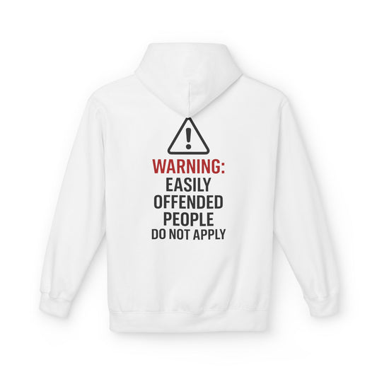 Warning: Easily Offended People Do Not Apply Hoodie