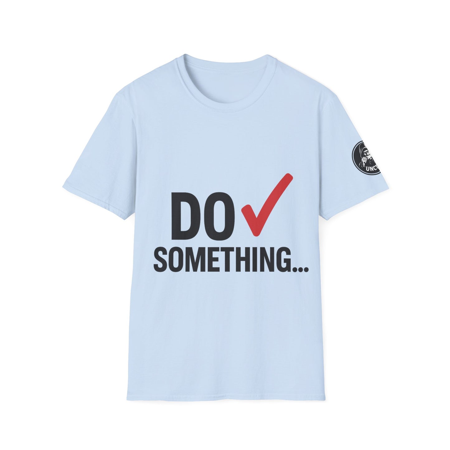 Do Something T-Shirt — Unisex