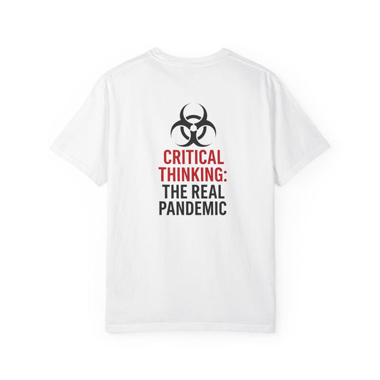 Critical Thinking Tee — “Critical Thinking: The Real Pandemic” Graphic T-Shirt