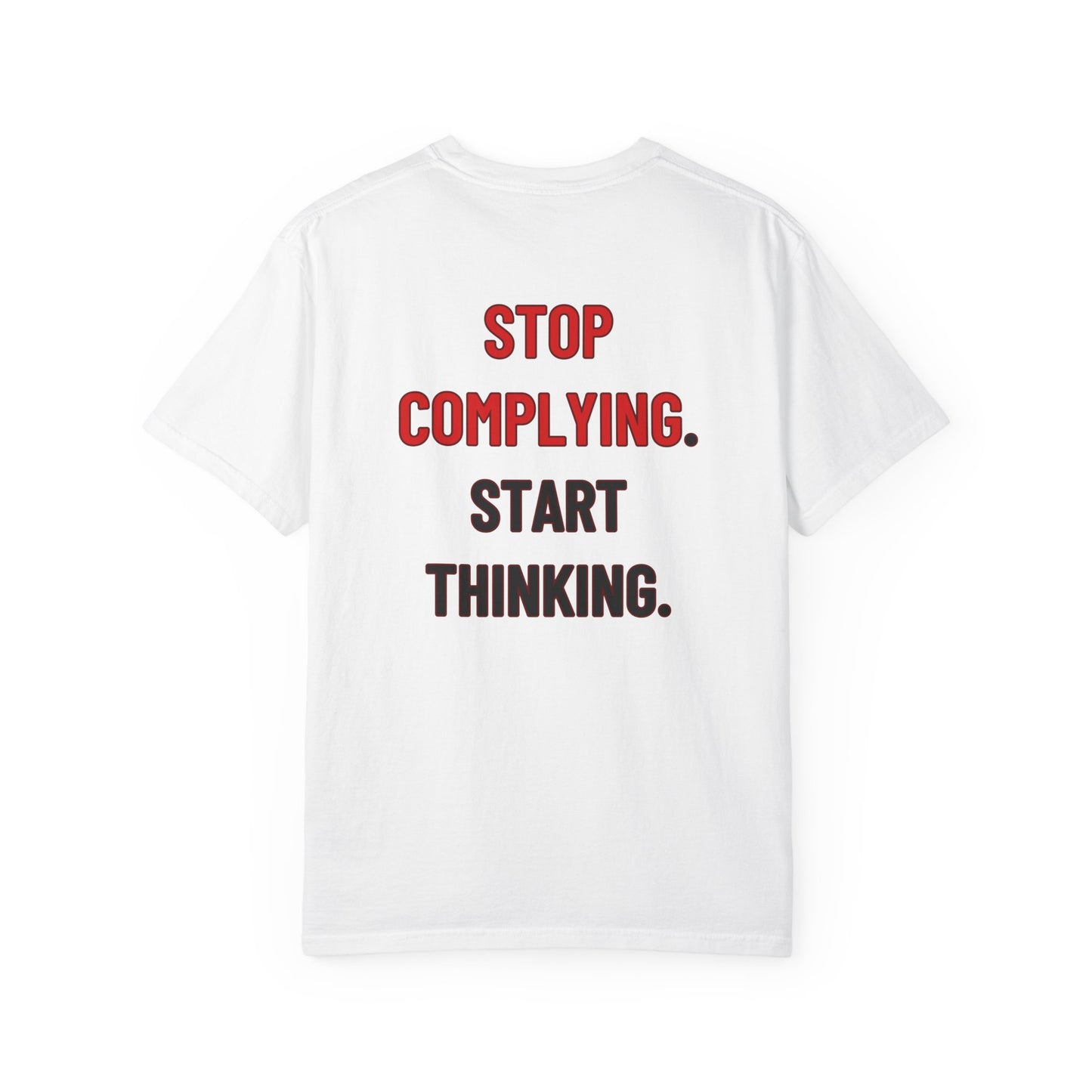 T-Shirt — “Stop Complying. Start Thinking.” Motivational Graphic Tee