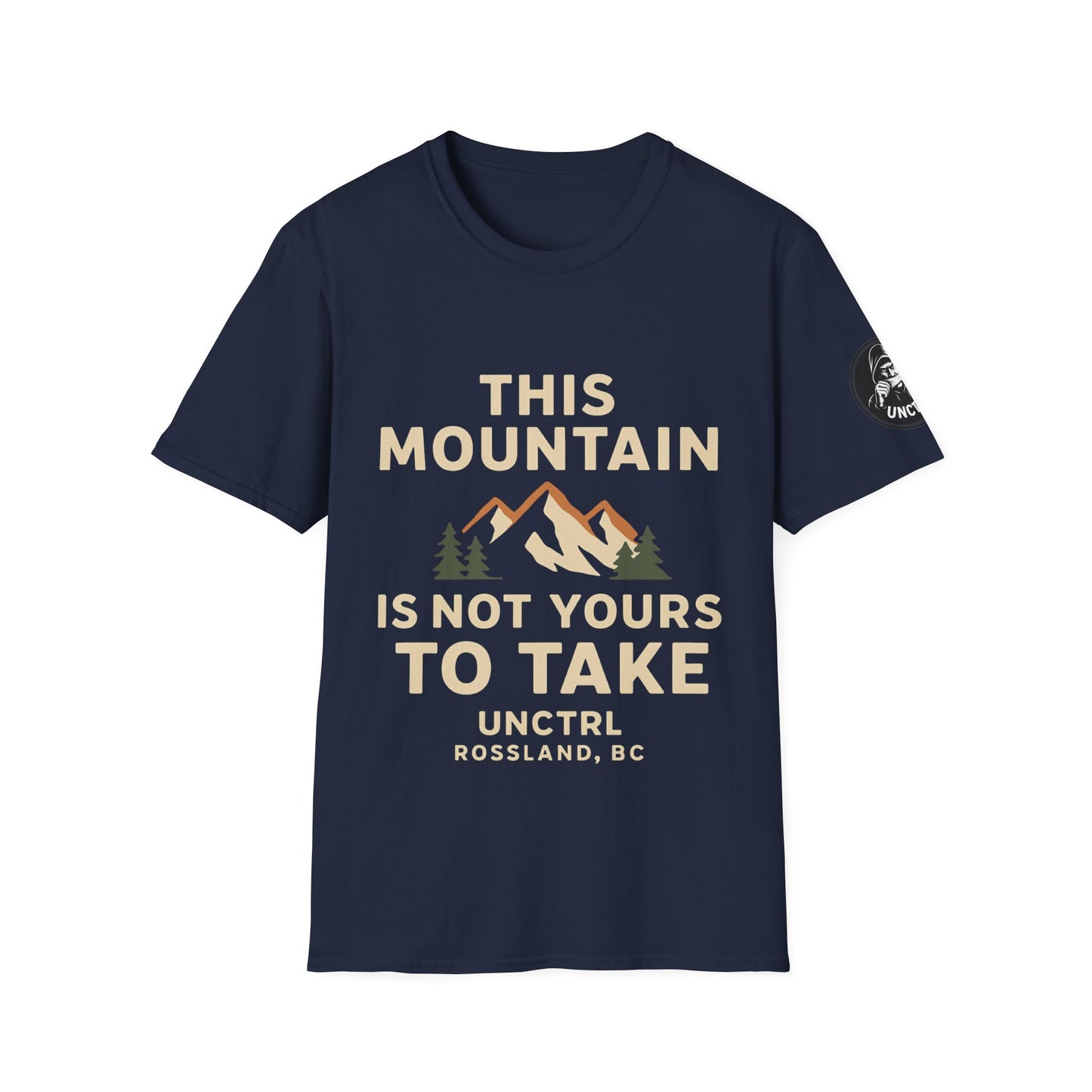 This Mountain Is Not Yours To Take - Unisex T-Shirt