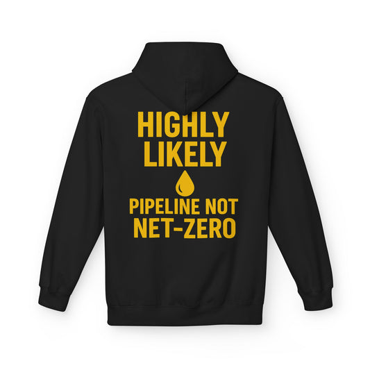 Political Hoodie — "Highly Likely: Pipeline Not Net-Zero" Statement Hoodie