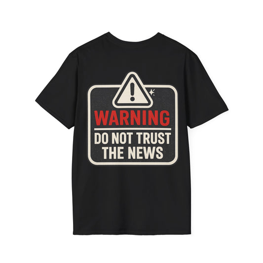 Warning Do Not Trust The News T-Shirt