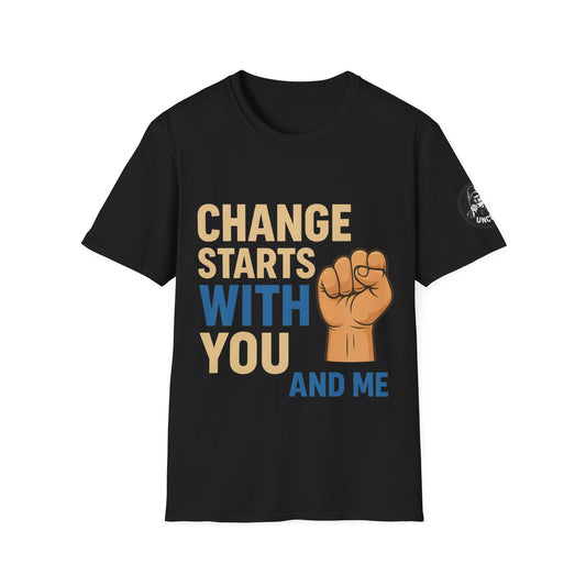 Change Starts With You T-Shirt - Unisex